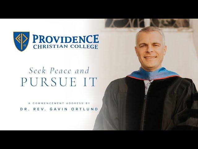 “Seek Peace and Pursue It” - Dr. Rev. Gavin Ortlund, 2023 Commencement Address