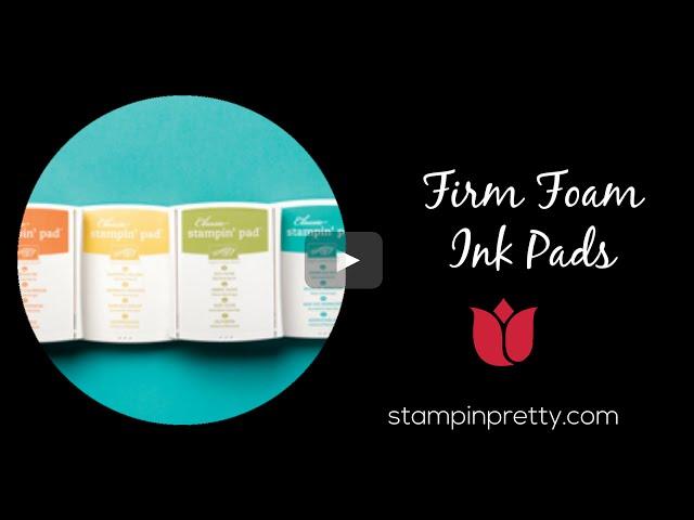 Stampin' Pretty Tutorial:  Stampin' Up! Firm Foam Ink Pads