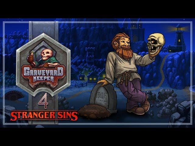 Прохождение Graveyard Keeper |Stranger Sins| #4 Хороший алкоголь - сгоревший алкоголь.