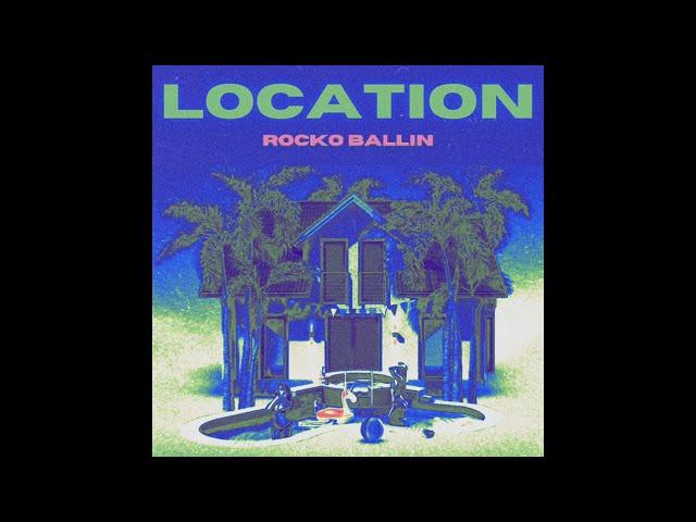 Rocko Ballin - Location (Official Audio) | MURDER MELODY MONDAYS