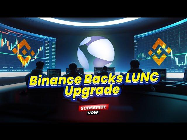 Binance Backs Terra Luna Classic Upgrade! A Boost To LUNC 