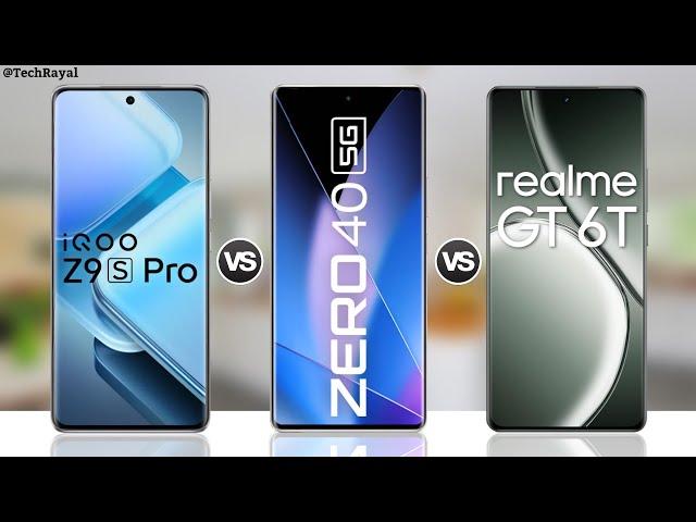 IQOO Z9s Pro vs Infinix Zero 40 5g vs Realme GT 6T || Full Comparison