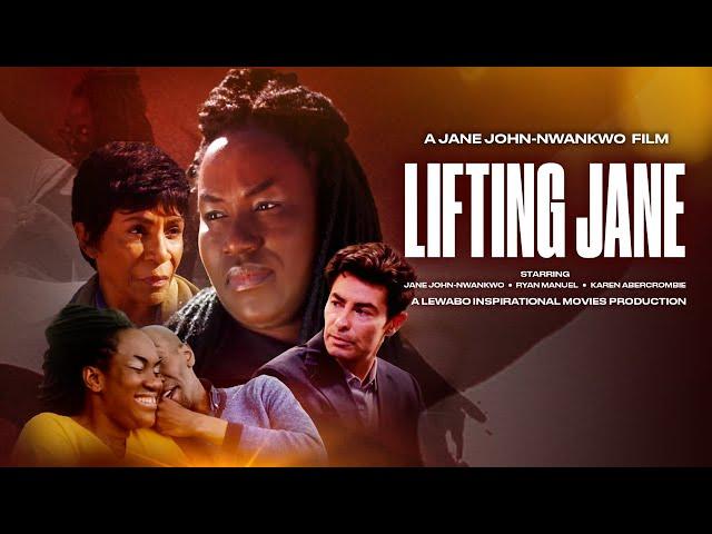 Lifting Jane | Inspirational Faith Drama | Karen Abercrombie | Jane John-Nwankwo