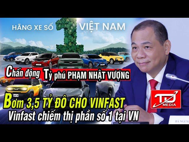 Tỷ phú Phạm Nhật Vượng BƠM 3,5 tỷ đô cho Vinfast - Vinfast chiếm thị phần số 1 tại Việt Nam