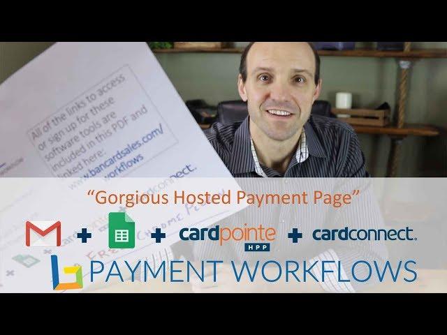 WORKFLOW- Accept Payments Online with Gmail Gorgias + Google + CardConnect + CardPointe HPP