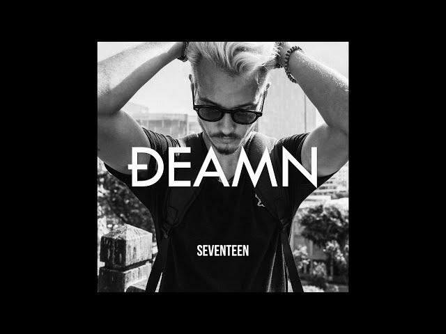 DEAMN - Seventeen (Audio)