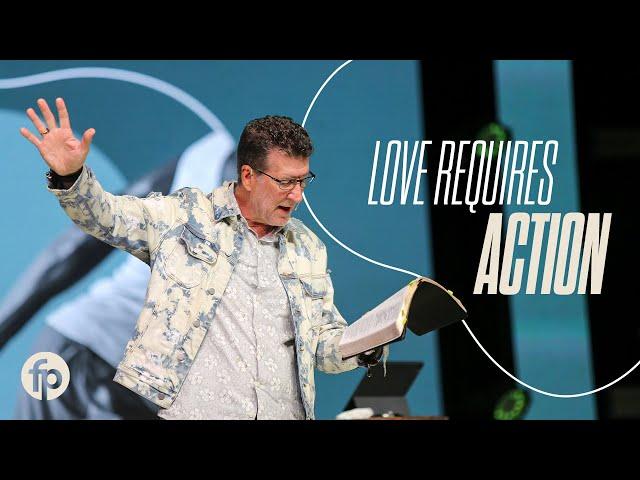 Love Requires Action | Pastor Chris Stephens