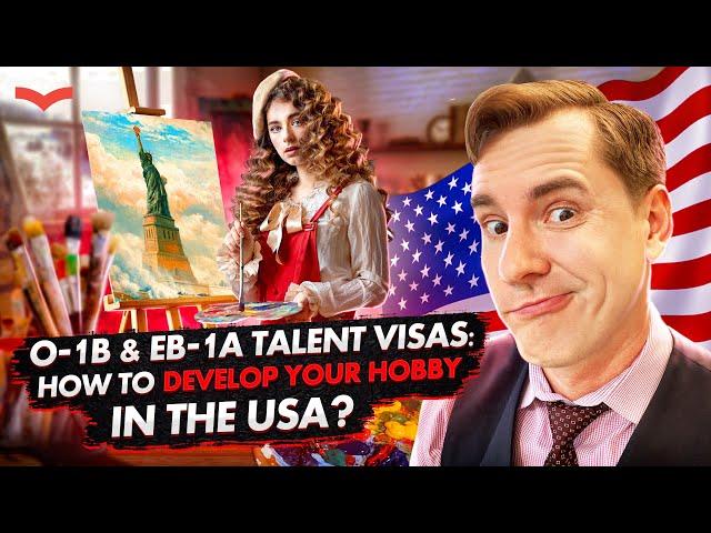 THE US VISAS FOR ARTISTS | THE US O1B AND EB1A VISAS. US IMMIGRATION FOR TALENTS. THE US TALENT VISA