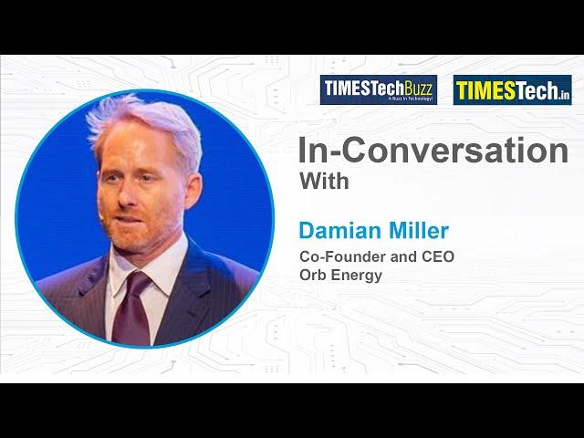 An exclusive interview of Damian Miller, Co-Founder and CEO, Orb Energy