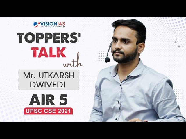 Toppers' Talk by Mr. Utkarsh Dwivedi, AIR 5, UPSC CSE 2021