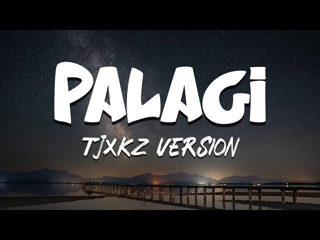 PALAGI - TJxKZ Version (Lyrics) HD