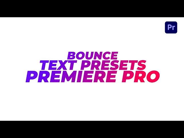 Make Your Videos More Exciting! (10 Free Bounce Text presets for Premiere Pro)