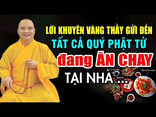 LỜI KHUYÊN VÀNG ĐẾN QUÝ PHẬT TỬ ĐANG ĂN CHAY TẠI NHÀ | Thầy Thích Đạo Thịnh