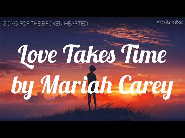 Love Takes Time - Mariah Carey (Lyrics)