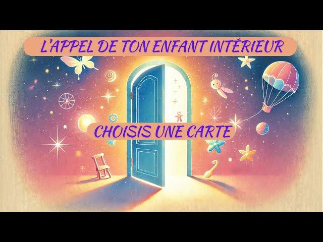 ALERTE ️️ L'Appel criant de ton Enfant Intérieur! ️️ Tirage à Choix Intemporel