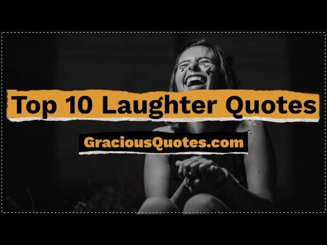 Top 10 Laughter Quotes - Gracious Quotes