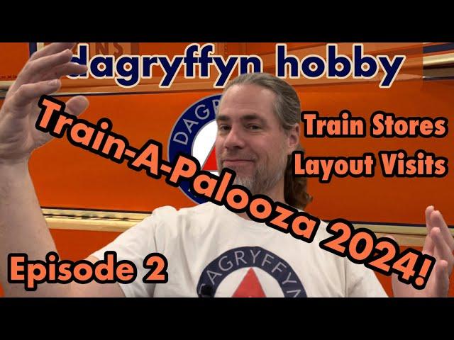 Hobby Stores and Layout Visits! Train-A-Palooza 2024 Episode 2