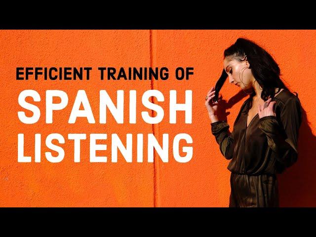 Efficient training of Spoken Spanish listening