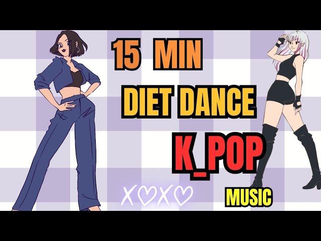 15 DIET DANCE WITH K-POP MUSIC,FAT BURNING CARDIO AEROBIC ,KNEE FRIENDLY