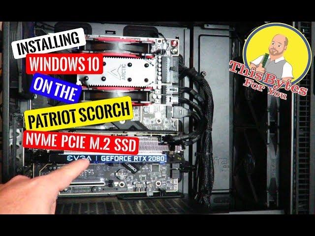 How to Install Windows 10 on the Patriot Scorch 256GB NVMe M.2 SSD