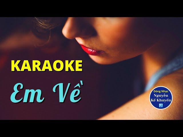  KARAOKE - Em Về (Nguyễn Kế Khuyến) - 4K