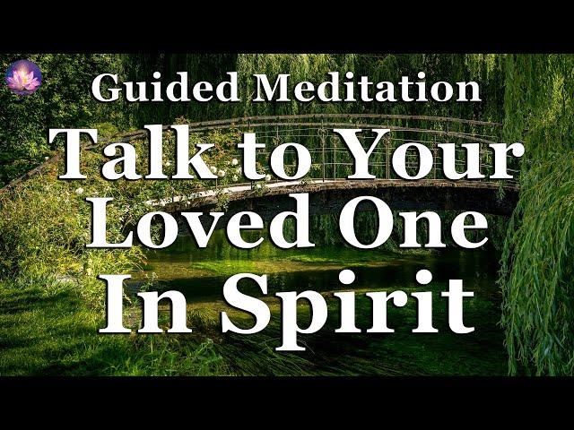 Talk to Your Loved Ones in Spirit Guided Sleep Meditation (432 Hz Binaural Beats, Music)