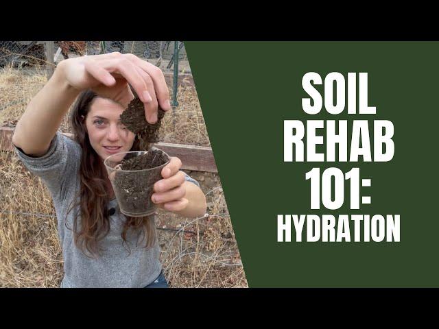 Soil Rehab 101: Hydration