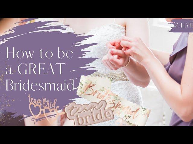 Be an AMAZING Bridesmaid with these tips!