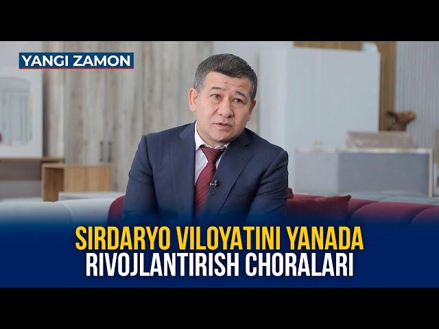 Sirdaryo viloyatini yanada rivojlantirish choralari