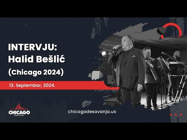 INTERVJU: Halid Bešlić (Chicago 2024)