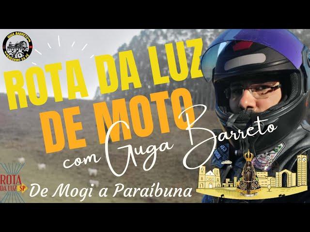 Rota Da Luz de moto com Guga Barreto