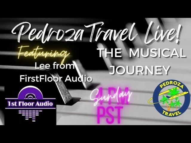 PedrozaTravel Live! Join us this Sunday 3/26 at 4 PM PST or 7 PM EST: A Musical Journey