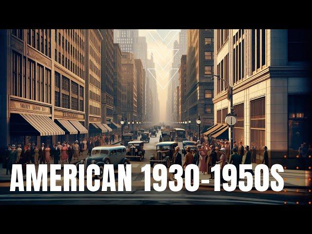 America Through The Decades: 1930s-1950s