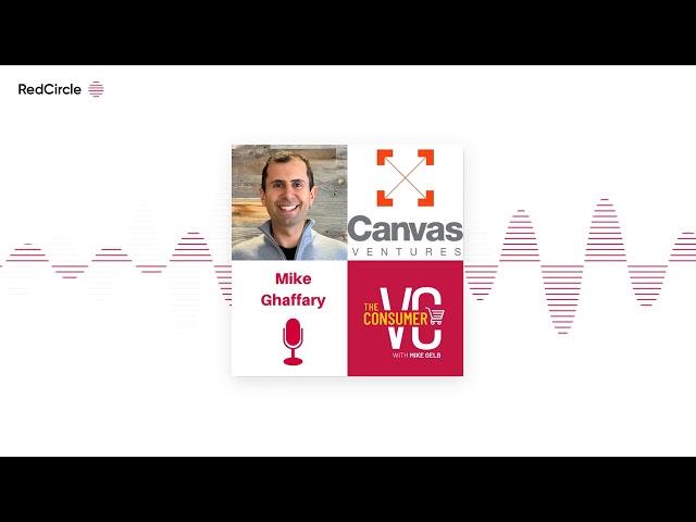 The Consumer VC: Venture Capital I B2C Startups I Commerce | Early-Stage Investing (13) - Mike Ghaff