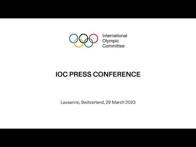 IOC Press Conference - 29.03.2023
