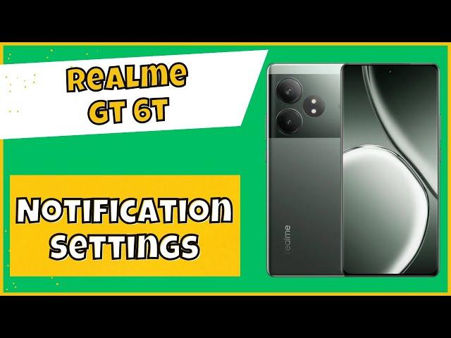 Realme GT 6T Notification Settings || How to use notifications || How to set notifications