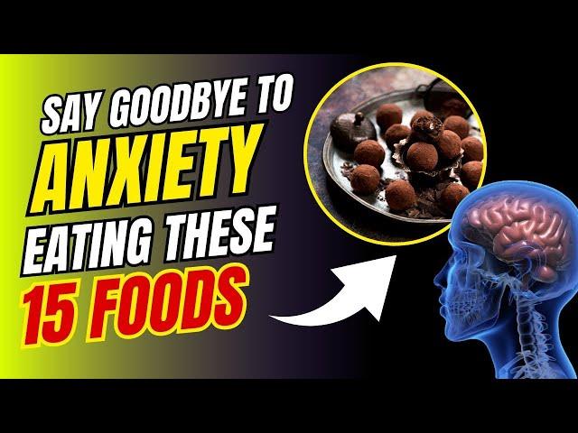 15 Powerful Foods That Reduce Anxiety. (Start Eat Them Now!)