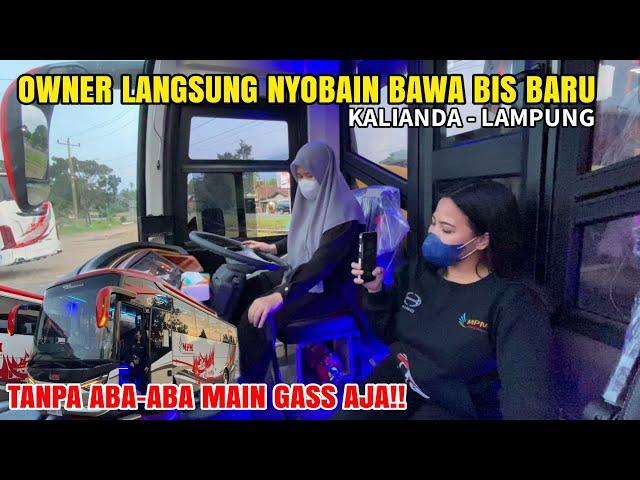 TERHEMPAS KE PINTU‼️OWNER NYOBAIN BUS BARU || MAIN GAS AJA