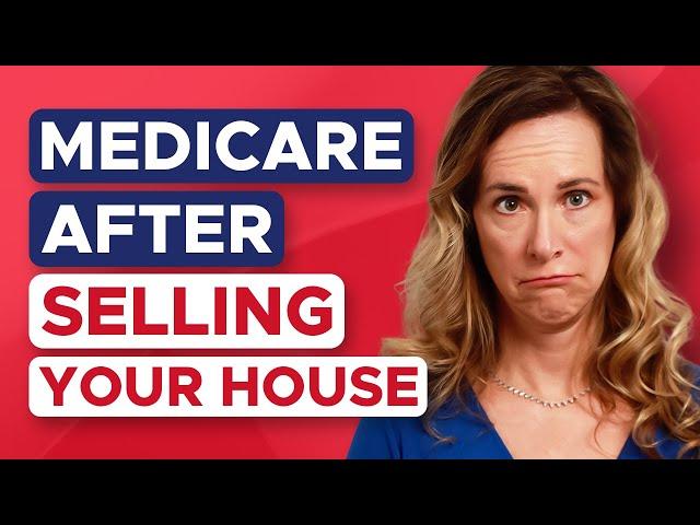 What Happens to My Medicare Costs When I Sell My House?