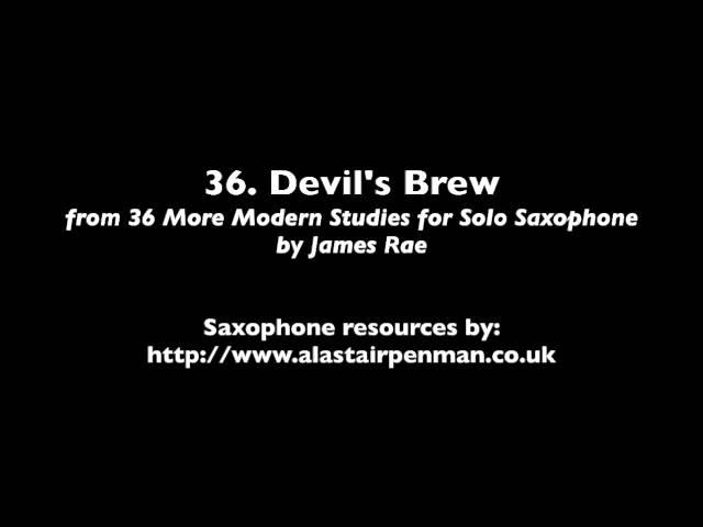 36. Devil's Brew from 36 More Modern Studies for Solo Saxophone by James Rae