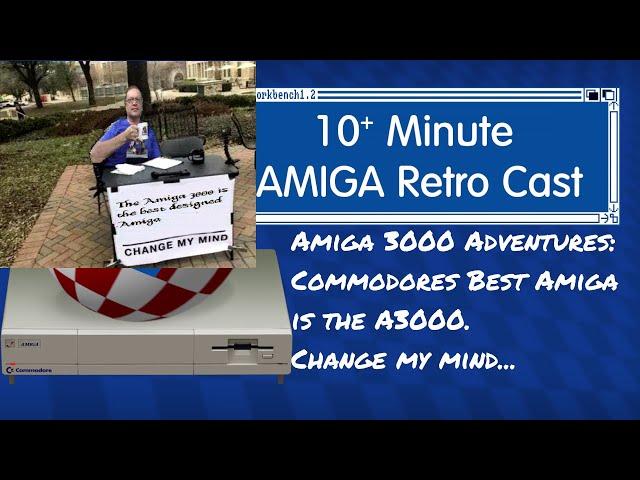 Amiga 3000 Adventures: Commodores best Amiga is the A3000. Change my mind.