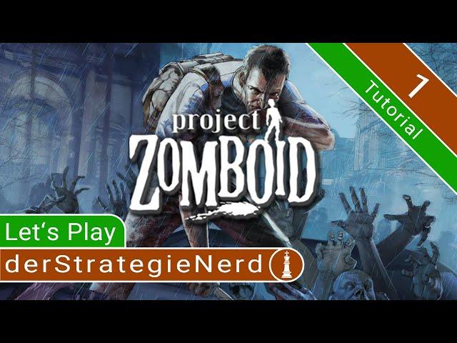 Let's Play Project Zomboid Tutorial #1/3 | Anfänger Guide überlebe die Apokalypse | gameplay deutsch