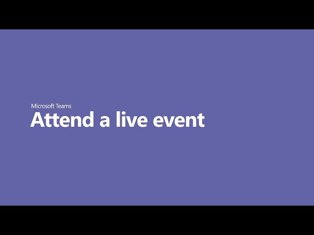 How to attend a live event with Microsoft Teams