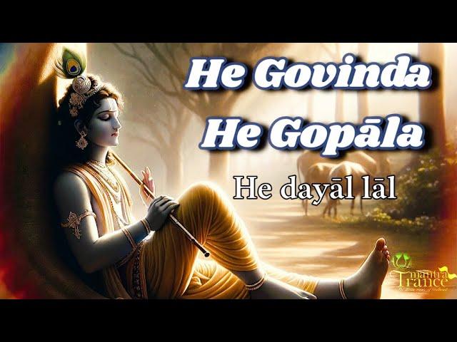 Hey Govind Hey Gopal | Krishna Bhajan | Mantra Trance