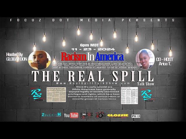 The Real Spill Talk Show with Global Don and Arica T. - Racism in America -