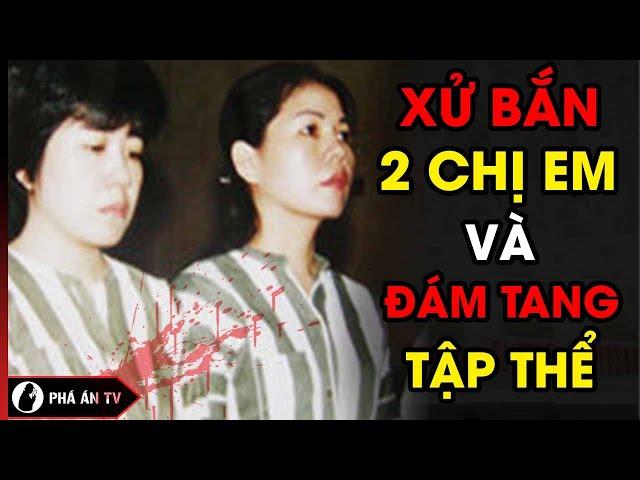 Bí Ẩn Ngày Xử Bắn 2 Chị Em Nữ Tử Tù Và Đám Tang Tập Thể Tử Tù | Phá Án TV