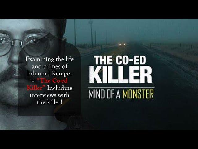 Examining the life and crimes of Edmund Kemper - "The Co-ed killer" Including interviews with Ed!