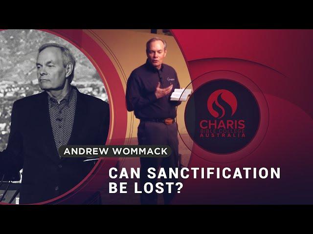 Can Sanctification Be Lost?