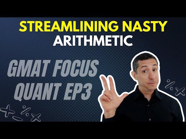 Easiest way to Solve Hard Arithmetic Questions | GMAT Focus Math Starter Kit EP3