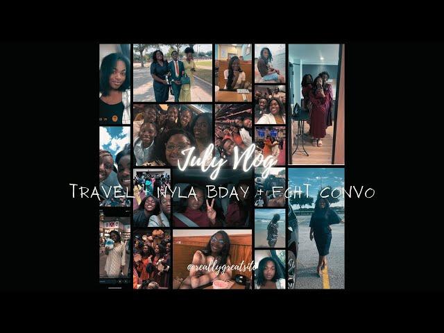 July Vlog Dump| Nyla's Birthday + travel + FGHT Convocation